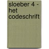 Sloeber 4 - Het codeschrift by Maria De Winter