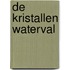 De kristallen waterval