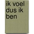 Ik voel dus ik ben