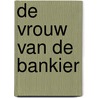 De vrouw van de bankier door Cristina Alger