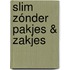 Slim zónder pakjes & zakjes