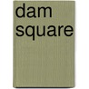 Dam Square door Fred Feddes