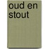 Oud en stout