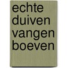 Echte duiven vangen boeven by Andrew McDonald
