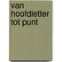 Van Hoofdletter tot punt