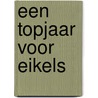 Een topjaar voor eikels door Raymond Noe