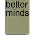 Better Minds