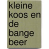 Kleine Koos en de bange beer door Steve Smallman