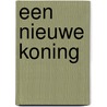 Een nieuwe koning by Unknown
