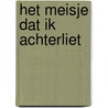 Het meisje dat ik achterliet door Shusaku Endo