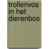 Trollenvos in het dierenbos by Marcella Kleine-de Peuter