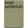 Hotel Achtertuin door Judith van der Stelt