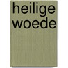 Heilige woede door Thomas Quartier