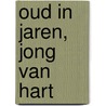 Oud in jaren, jong van hart door Leo Fijen