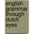 English Grammar through Dutch Eyes