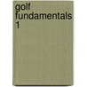 Golf Fundamentals 1 door Reinoud Eleveld