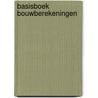 Basisboek bouwberekeningen by Unknown