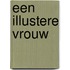 Een illustere vrouw