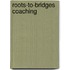 Roots-to-Bridges Coaching