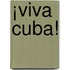 ¡Viva Cuba!