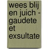 Wees blij en juich - Gaudete et exsultate by Paus Franciscus