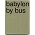 BABYLON BY BUS