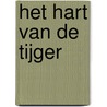 Het hart van de tijger by Jeroen van Unen