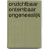 Onzichtbaar ontembaar ongeneeslijk