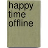Happy time offline door Vincent Wijers