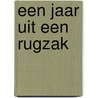 Een jaar uit een rugzak by Robin Warnars-Geerlings