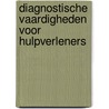 Diagnostische vaardigheden voor hulpverleners by Markus van Alphen