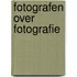 Fotografen over fotografie
