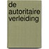 De autoritaire verleiding
