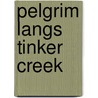 Pelgrim langs Tinker Creek door Annie Dillard