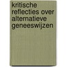 Kritische reflecties over alternatieve geneeswijzen door Norbert Fraeyman