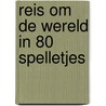 Reis om de wereld in 80 spelletjes by Aleksandra Artymowska