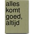 Alles komt goed, altijd