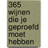 365 wijnen die je geproefd moet hebben