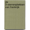 De 3-sterrenplekken van Frankrijk door Onbekend