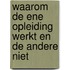 Waarom de ene opleiding werkt en de andere niet