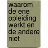 Waarom de ene opleiding werkt en de andere niet by Luc Ardies