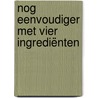 Nog eenvoudiger met vier ingrediënten door Pascale Naessens
