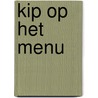 Kip op het menu by Luc Hoornaert