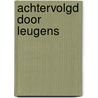 Achtervolgd door leugens door Ellen James