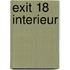 eXIT 18 Interieur