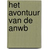 Het avontuur van de ANWB by Peter Staal
