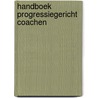 Handboek Progressiegericht Coachen door Coert Visser