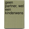 Geen partner, wel een kinderwens door Barbara Lammerts van Bueren