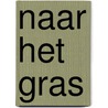 Naar het gras door Bernard Dewulf