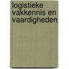 Logistieke vakkennis en vaardigheden door Ovd Educatieve Uitgeverij